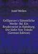 Grillparzer's S?mmtliche Werke: Bd. Ein Bruderzwist in Habsburg. Die J?din Von Toledo (German Edition), Josef Weilen 