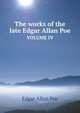 The works of the late Edgar Allan Poe, Edgar Allan Poe 