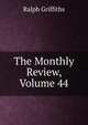 The Monthly Review, Volume 44, Ralph Griffiths 