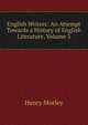 English Writers: An Attempt Towards a History of English Literature, Volume 3, Morley, Henry, 1822-1894 
