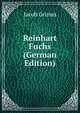 Reinhart Fuchs (German Edition), Jacob Grimm 