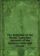 The Religions of the World, Authentic Accounts of the Various Faiths and Creede, 