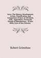 Saws: The History, Development, Action, Classification, and Comparison of Saws of All Kinds, with . Appendices, Giving the Details of Manufacture, . of Saw Mills; Lists of Saw Patents; ., Robert Grimshaw 