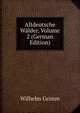 Altdeutsche Walder, Volume 2 (German Edition), Wilhelm Grimm 