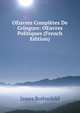 OEuvres Completes De Gringore: OEuvres Politiques (French Edition), James Rothschild 