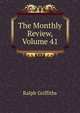 The Monthly Review, Volume 41, Ralph Griffiths 