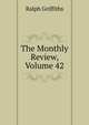The Monthly Review, Volume 42, Ralph Griffiths 