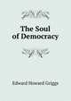 The Soul of Democracy, Edward Howard Griggs 