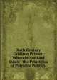 Xxth Century Gridiron Primer: Wherein Are Laid Down . the Principles of Patriotic Politics ., 