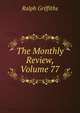 The Monthly Review, Volume 77, Ralph Griffiths 