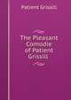 The Pleasant Comodie of Patient Grissill ., Patient Grissill 
