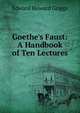 Goethe's Faust: A Handbook of Ten Lectures, Edward Howard Griggs 