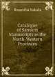Catalogue of Sanskrit Manuscripts in the North-Western Provinces, Rmantha Sukula 
