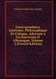 Correspondance Litt?raire, Philosophique Et Critique, Adress?e a Un Souverain D' Allemagne, Volume 2 (French Edition), Friedrich Melchior Grimm 
