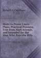 Hints to Power Users: Plain, Practical Pointers, Free from High Science, and Intended for the Man Who Pays the Bills, Robert Grimshaw 