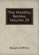 The Monthly Review, Volume 29, Ralph Griffiths 