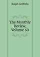 The Monthly Review, Volume 60, Ralph Griffiths 