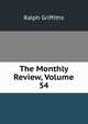 The Monthly Review, Volume 54, Ralph Griffiths 