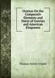Oration On the Comparativ Elements and Dutys of Grecian and American Eloquence, Thomas Smith Grimke 