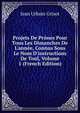 Projets De Pr?nes Pour Tous Les Dimanches De L'ann?e, Connus Sous Le Nom D'instructions De Toul, Volume 1 (French Edition), Jean Urbain Grisot 