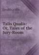 Talis Qualis: Or, Tales of the Jury-Room, Gerald Griffin 