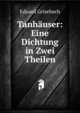 Tanhauser: Eine Dichtung in Zwei Theilen, Eduard Grisebach 