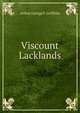 Viscount Lacklands, Arthur George F. Griffiths 