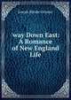 'way Down East: A Romance of New England Life, Joseph Rhode Grismer 