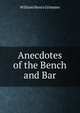 Anecdotes of the Bench and Bar, William Henry Grimmer 