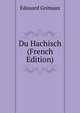 Du Hachisch (French Edition), Edouard Grimaux 