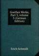 Goethes Werke, Part 3, volume 5 (German Edition), Erich Schmidt 