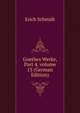 Goethes Werke, Part 4, volume 13 (German Edition), Erich Schmidt 