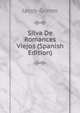 Silva De Romances Viejos (Spanish Edition), Jacob Grimm 