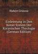 Einleintung in Den Koran System Der Koranischen Theologie (German Edition), Hubert Grimme 