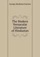 The Modern Vernacular Literature of Hindustan, George Abraham Grierson 