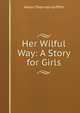 Her Wilful Way: A Story for Girls, Helen Sherman Griffith 