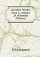 Goethes Werke, Part 4, volume 24 (German Edition), Erich Schmidt 