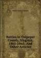 Battles in Culpeper County, Virginia, 1861-1865: And Other Articles, Daniel Amon Grimsley 