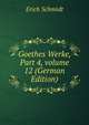 Goethes Werke, Part 4, volume 12 (German Edition), Erich Schmidt 