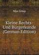 Kleine Rechts-Und Burgerkunde (German Edition), Max Griep 