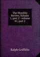 The Monthly Review, Volume 1, part 2 - volume 81, part 2, Ralph Griffiths 