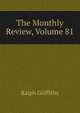 The Monthly Review, Volume 81, Ralph Griffiths 