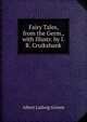 Fairy Tales, from the Germ., with Illustr. by I.R. Cruikshank, Albert Ludwig Grimm 