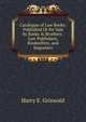 Catalogue of Law Books: Published Or for Sale by Banks & Brothers . Law Publishers, Booksellers, and Importers, Harry E. Griswold 