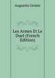 Les Armes Et Le Duel (French Edition), Augustin Grisier 