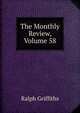 The Monthly Review, Volume 58, Ralph Griffiths 