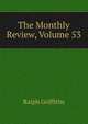 The Monthly Review, Volume 53, Ralph Griffiths 