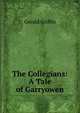 The Collegians: A Tale of Garryowen, Griffin Gerald 