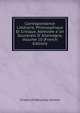 Correspondance Litt?raire, Philosophique Et Critique, Adress?e a Un Souverain D' Allemagne, Volume 10 (French Edition), Friedrich Melchior Grimm 