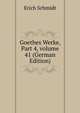 Goethes Werke, Part 4, volume 41 (German Edition), Erich Schmidt 